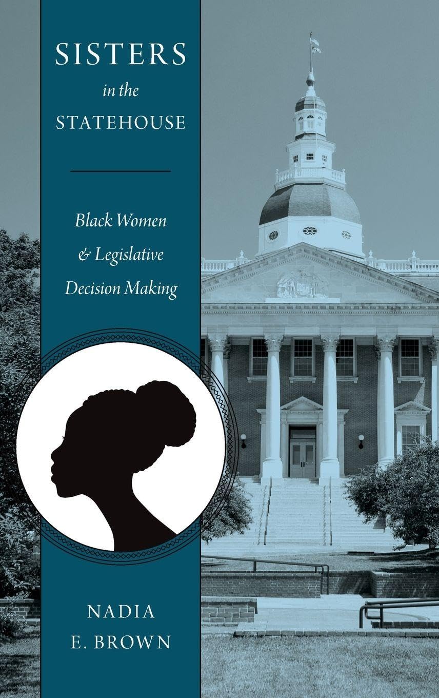 Sisters in the Statehouse: Black Women and Legislative Decision Making