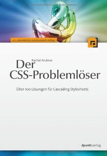 Der CSS-Problemlöser: Über 100 Lösungen für Cascading Stylesheets