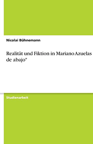 Realität und Fiktion in Mariano Azuelas Los de abajo