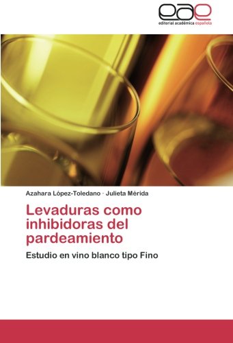 Levaduras como inhibidoras del pardeamiento: Estudio en vino blanco tipo Fino