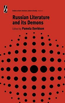 Russian Literature and its Demons (Studies in Slavic Literature, Culture, and Society, V. 8)