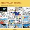 Storyboard Design: Grundlagen, Übungen und Techniken: Ein Kurs für Illustratoren, Regisseure, Produzenten und Drehbuchautoren
