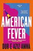 American Fever: The sharp and spiky debut novel from the winner of the Financial Times Essay Prize