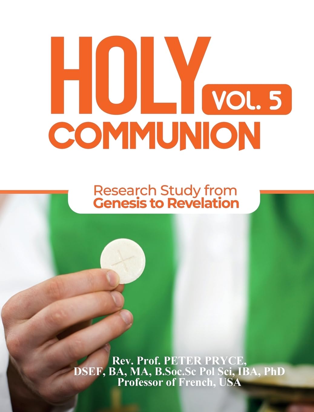 HOLY COMMUNION, VOL. 5: RESEARCH STUDY FROM GENESIS TO REVELATION
