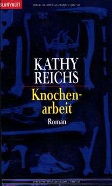 Knochenarbeit: Roman