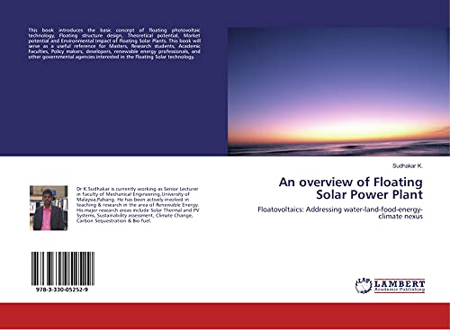 An overview of Floating Solar Power Plant: Floatovoltaics: Addressing water-land-food-energy-climate nexus