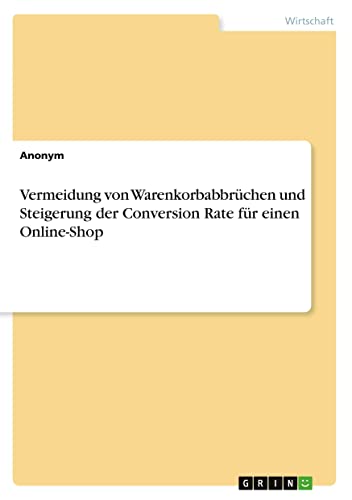 Vermeidung von Warenkorbabbrüchen und Steigerung der Conversion Rate für einen Online-Shop