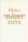 Short Cuts / Heinz von Foerster