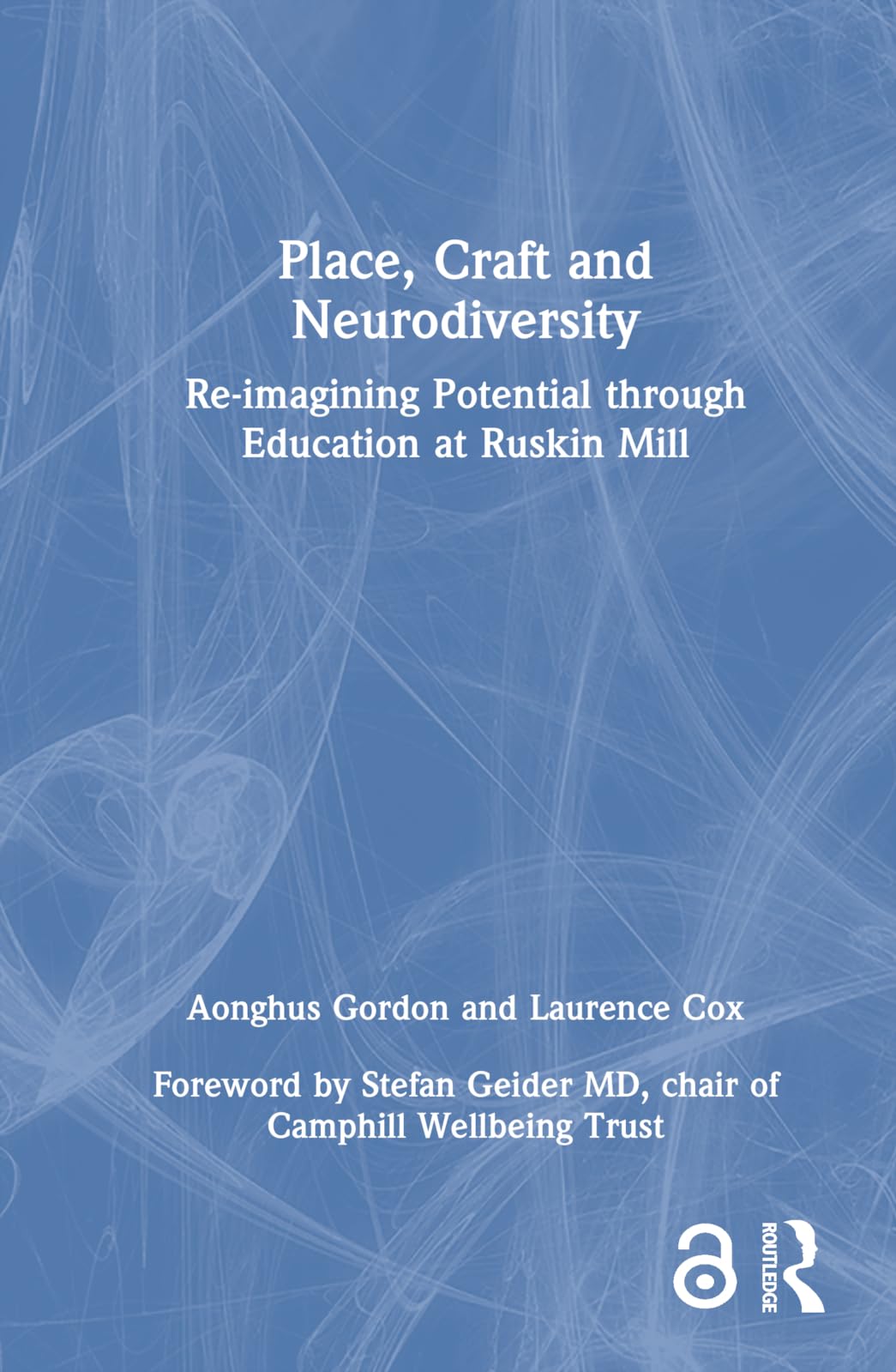 Place, Craft and Neurodiversity: Re-imagining Potential through Education at Ruskin Mill