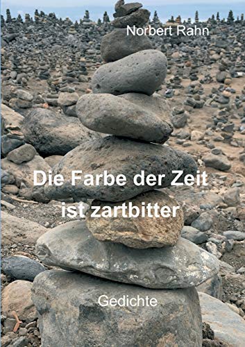 Die Farbe der Zeit ist zartbitter - Norbert Rahn Kartoniert (TB)