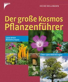 Der große Kosmos Pflanzenführer: 1200 Arten Mitteleuropas