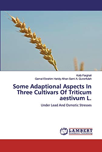 Some Adaptional Aspects In Three Cultivars Of Triticum aestivum L.: Under Lead And Osmotic Stresses