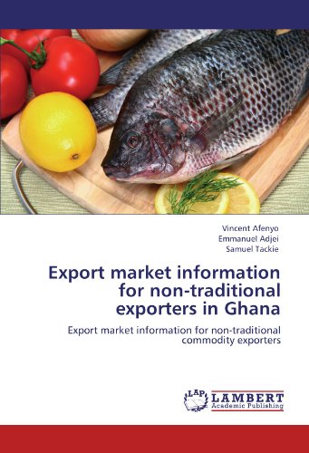 Export market information for non-traditional exporters in Ghana: Export market information for non-traditional commodity exporters
