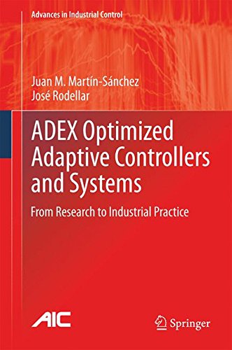 ADEX Optimized Adaptive Controllers and Systems: From Research to Industrial Practice (Advances in Industrial Control)