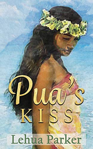 Pua's Kiss (Lauele Fractured Folktales, Band 1)