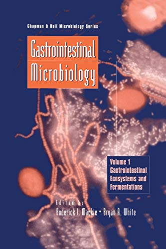 Gastrointestinal Microbiology: Volume 1 Gastrointestinal Ecosystems and Fermentations (Chapman & Hall Microbiology Series, Band 1)