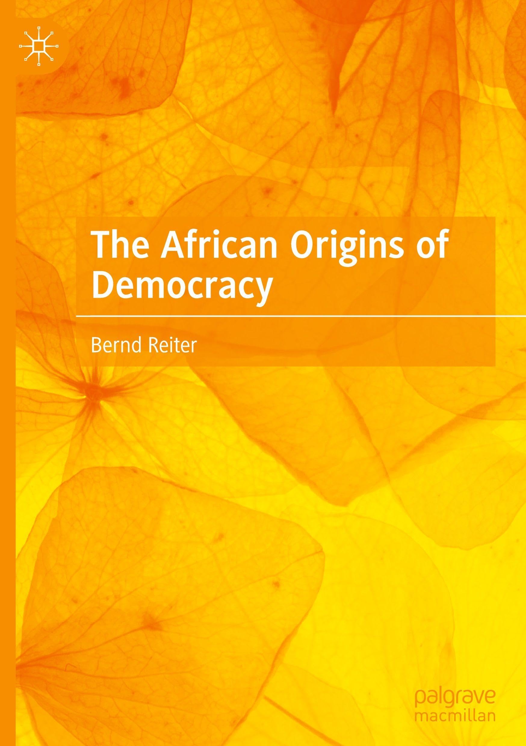 The African Origins of Democracy: Democracy Before Democracy