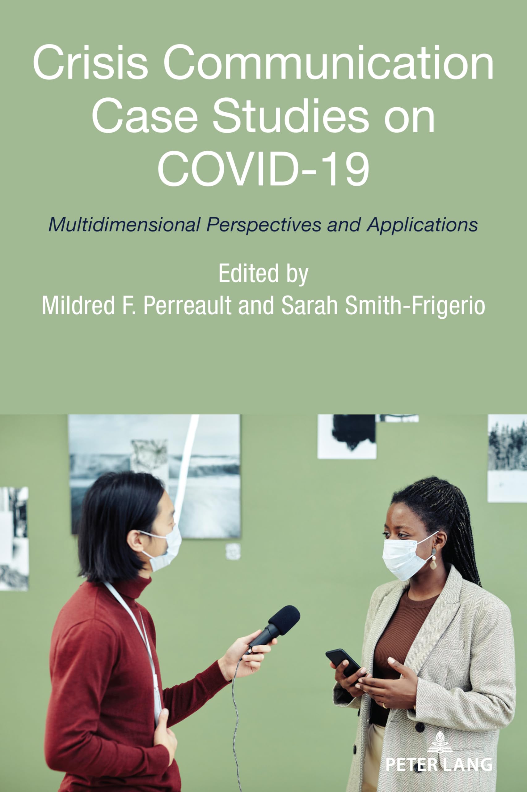 Crisis Communication Case Studies on COVID-19: Multidimensional Perspectives and Applications (AEJMC - Peter Lang Scholarsourcing Series, Band 9)