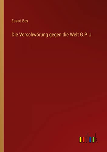 Die Verschwörung gegen die Welt G.P.U.