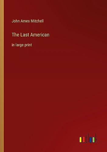 The Last American: in large print