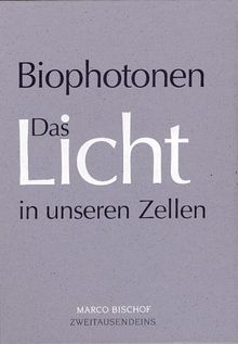 Biophotonen Das Licht in unseren Zellen von Marco Bischof | Buch | Zustand akzeptabel