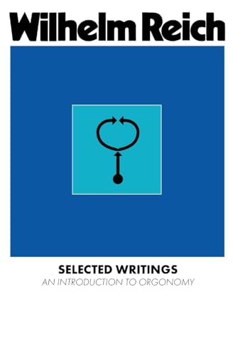 Selected Writings: An Introduction to Orgonomy