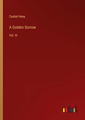 A Golden Sorrow: Vol. III