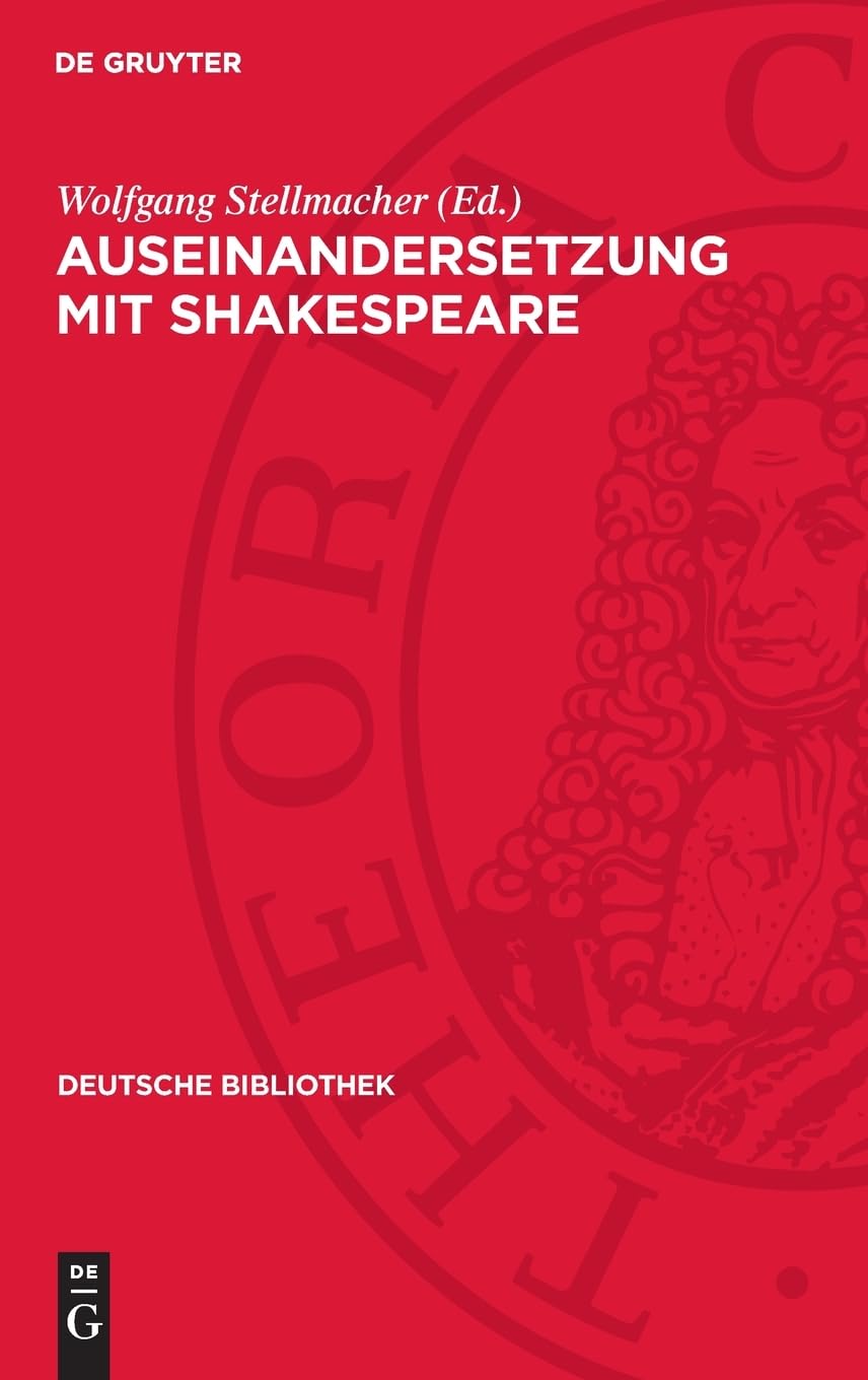 Auseinandersetzung mit Shakespeare: Texte zur deutschen Shakespeare-Aufnahme von 1740 bis zur Französischen Revolution (Deutsche Bibliothek, 7)