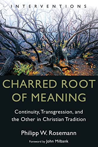 Charred Root of Meaning: Continuity, Transgression, and the Other in Christian Tradition (Intervention)
