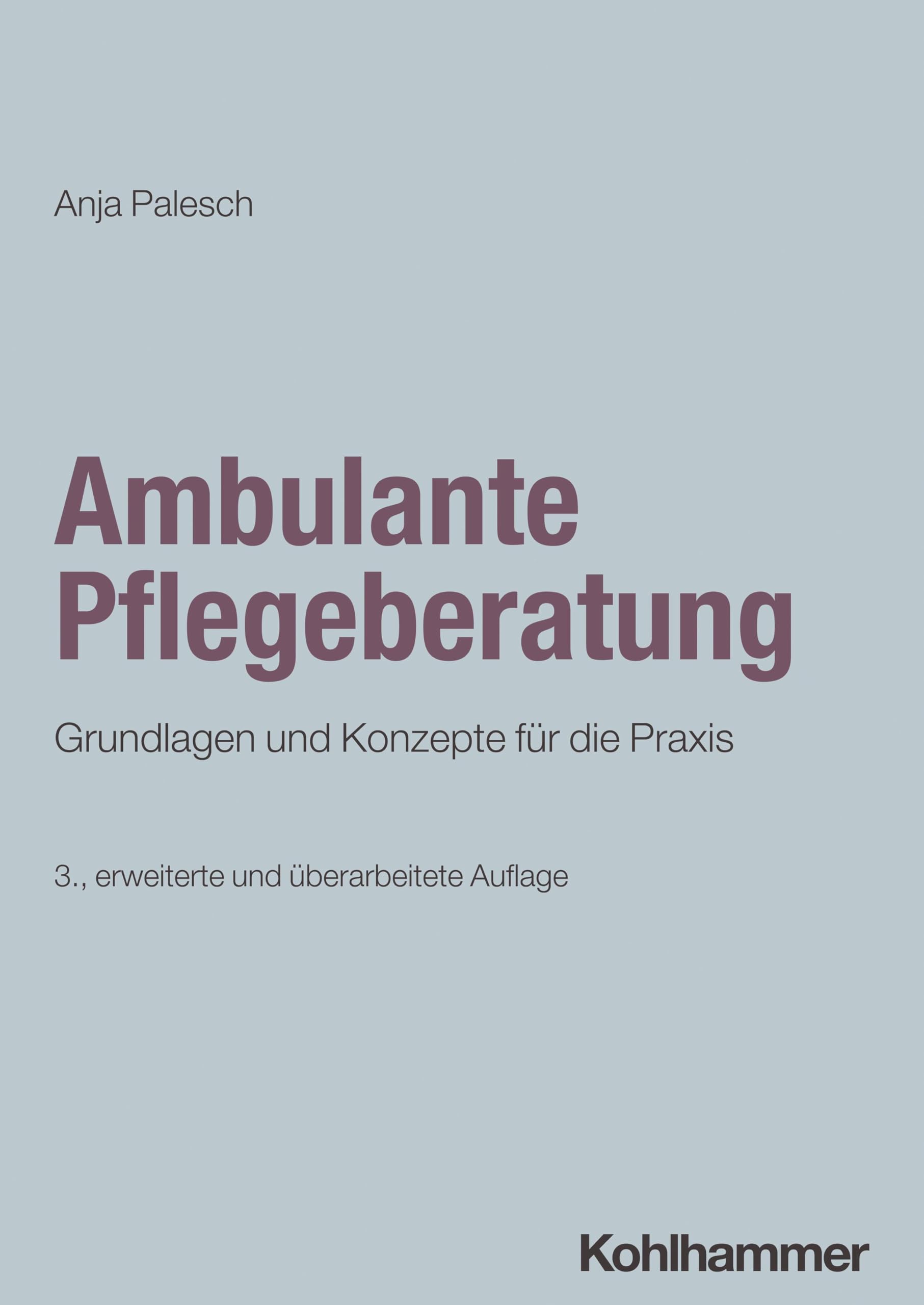 Ambulante Pflegeberatung: Grundlagen und Konzepte für die Praxis