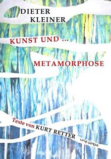 Kunst und ... Metamorphose: Vom Flohmarkt in die Galerie von Kleiner, Dieter, Retter, Kurt | Buch | Zustand sehr gut