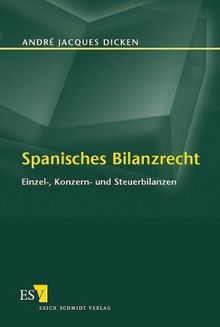 Spanisches Bilanzrecht. Einzel-, Konzern- und Steuerbilanzen