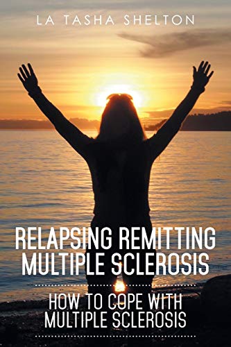 Relapsing Remitting Multiple Sclerosis: How to Cope with Multiple Sclerosis
