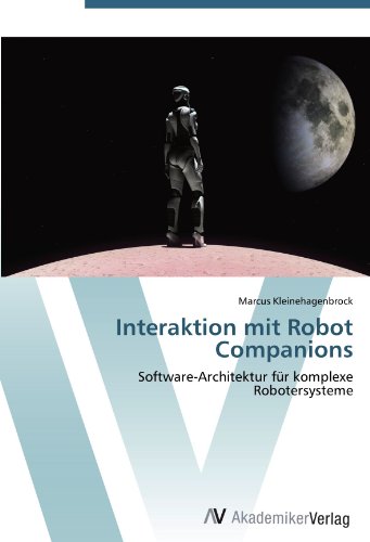 Interaktion mit Robot Companions: Software-Architektur für komplexe Robotersysteme