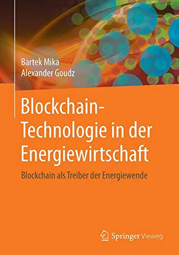Blockchain-Technologie in der Energiewirtschaft: Blockchain als Treiber der Energiewende
