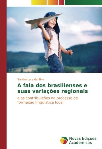A fala dos brasilienses e suas variações regionais: e as contribuições no processo de formação linguística local