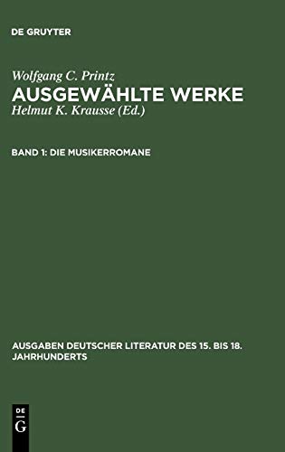 Die Musikerromane (Ausgaben deutscher Literatur des 15. bis 18. Jahrhunderts, 48, Band 48)