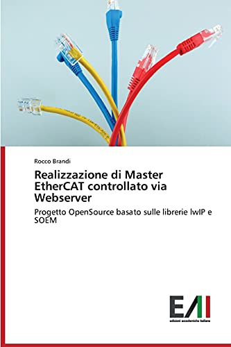 Realizzazione di Master EtherCAT controllato via Webserver: Progetto OpenSource basato sulle librerie lwIP e SOEM