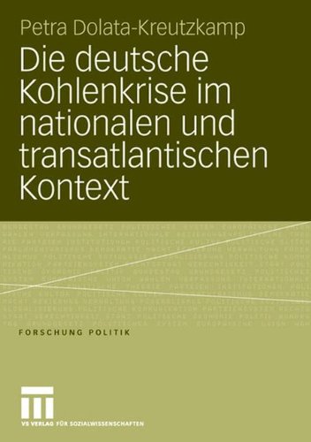Die deutsche Kohlenkrise im nationalen und transatlantischen Kontext (Forschung Politik)