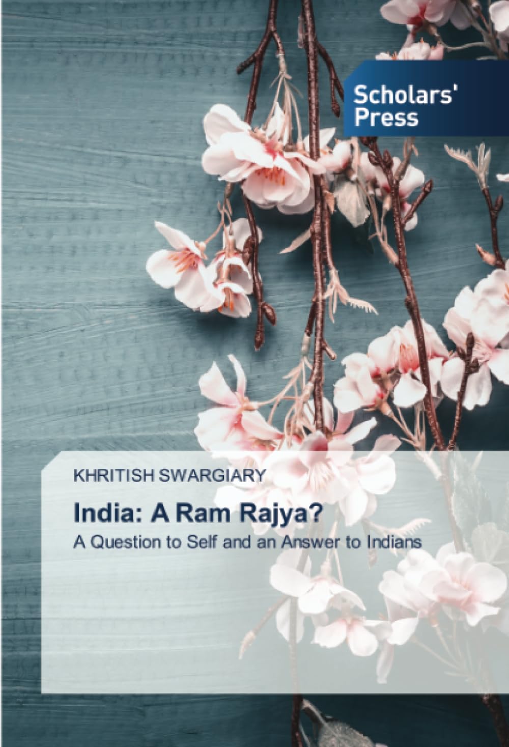 India: A Ram Rajya?: A Question to Self and an Answer to Indians
