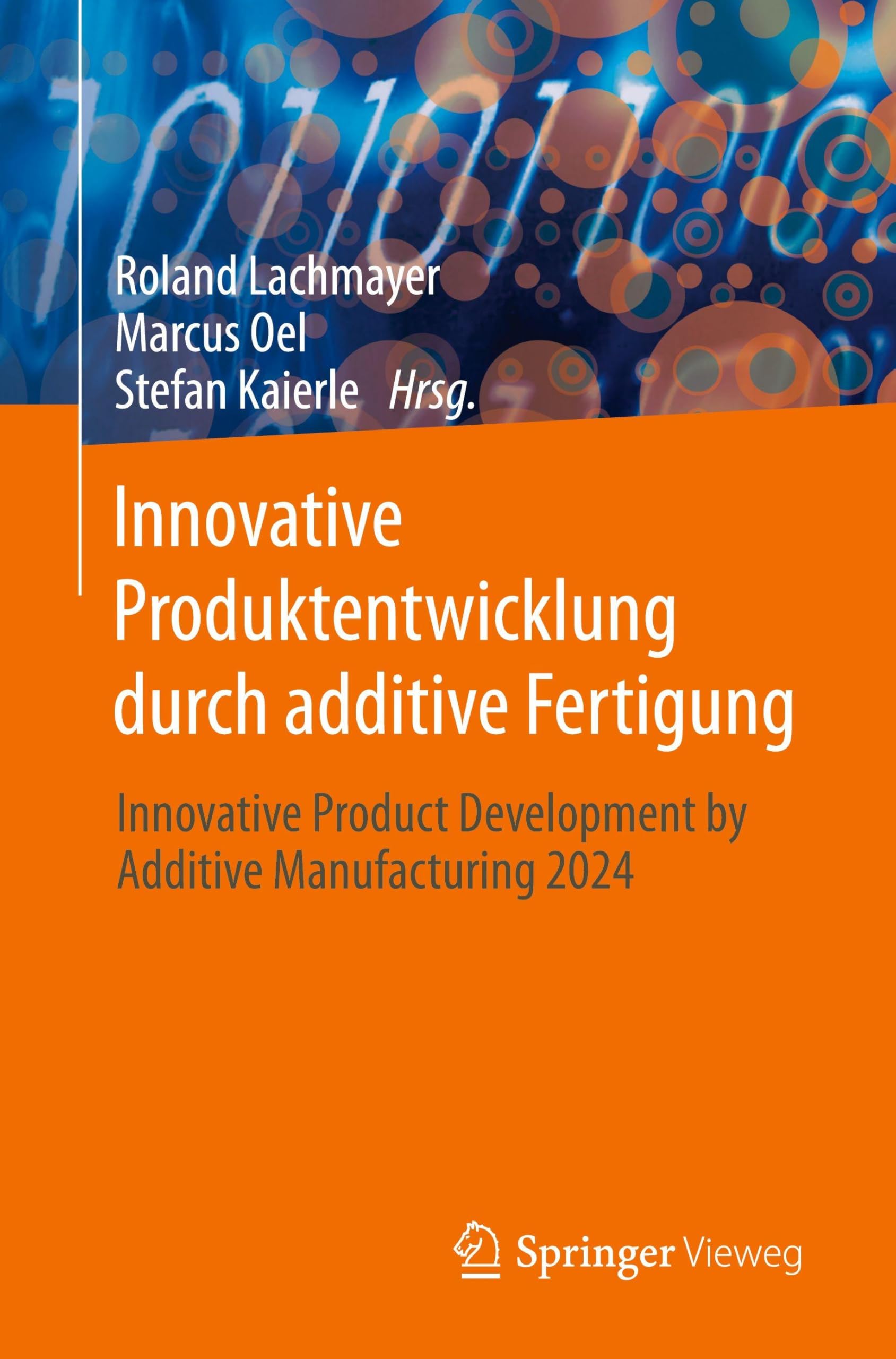 Innovative Produktentwicklung durch additive Fertigung: Innovative Product Development by Additive Manufacturing 2024