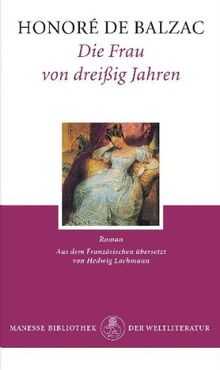 Die Frau von dreissig Jahren. Roman: Die Frau von dreißig Jahren: Roman