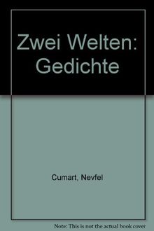  Zwei Welten: Gedichte von Nevfel Cumart - Taschenbuch 