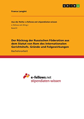 Der Rückzug der Russischen Föderation aus dem Statut von Rom des Internationalen Gerichtshofs. Gründe und Folgewirkungen