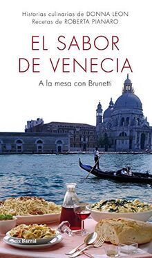 El sabor de Venecia: A la mesa con Brunetti (Biblioteca Abierta)