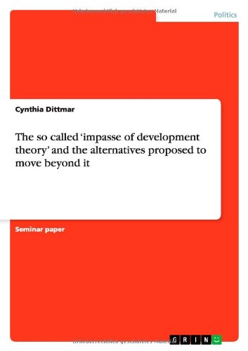 The so called 'impasse of development theory' and the alternatives proposed to move beyond it