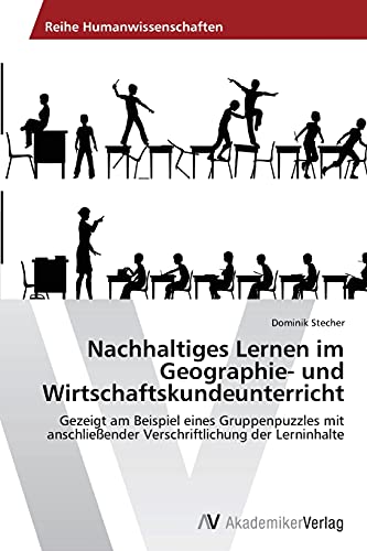 Nachhaltiges Lernen im Geographie- und Wirtschaftskundeunterricht: Gezeigt am Beispiel eines Gruppenpuzzles mit anschließender Verschriftlichung der Lerninhalte