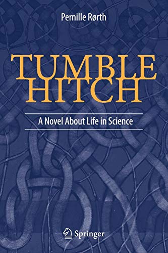 Tumble Hitch: A Novel About Life in Science