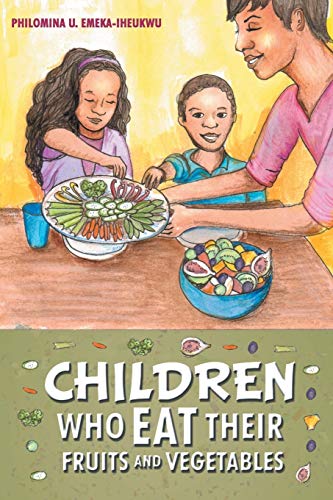 Children Who Eat Their Fruits and Vegetables: More Veggies Please!