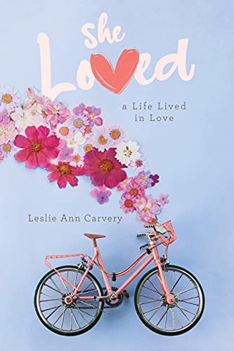 She Loved: a Life Lived in Love